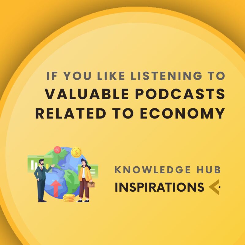 If you like listening to valuable podcasts related to economy